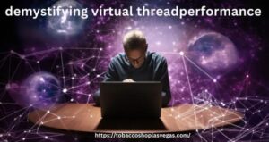 Demystifying virtual thread performance: unveiling the truth beyond the buzz