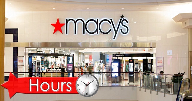 Macy hours: Opening and Closing Time