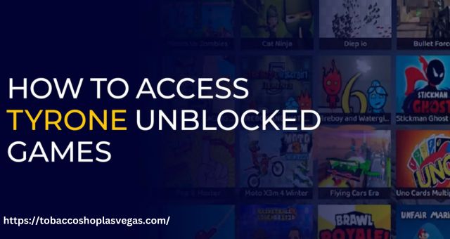 Tyrone Unblocked Games: A Complete Guide