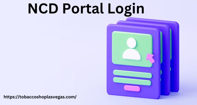 NCD Portal Login: A Comprehensive Guide 